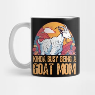 Kinda busy being a mom who loves goats funny farm design Mug